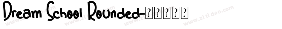 Dream School Rounded字体转换